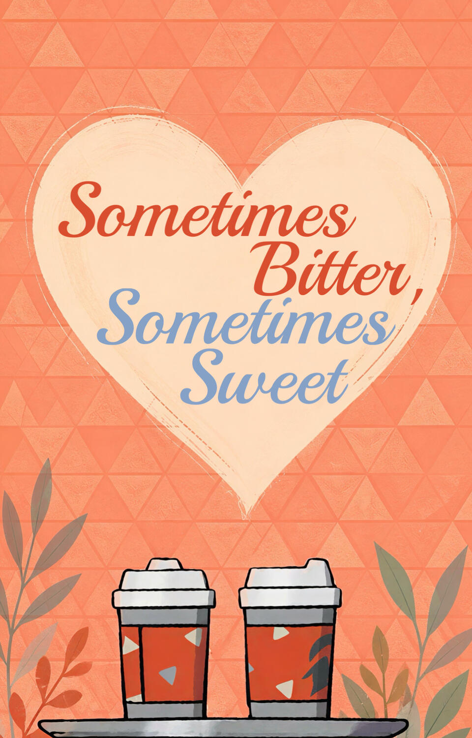 Sometimes Bitter, Sometimes Sweet